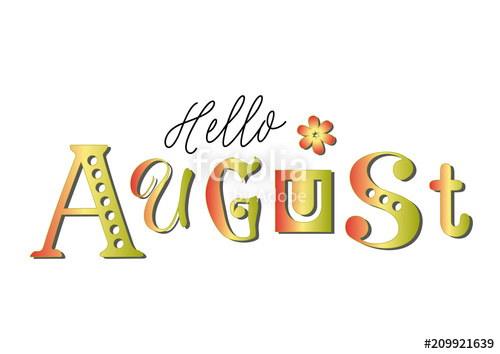 Lettering of Hello August with different letters in colorful