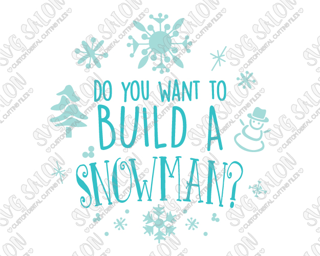 Do You Want To Build A Snowman Cut File in SVG, EPS, DXF, JPEG, and PNG