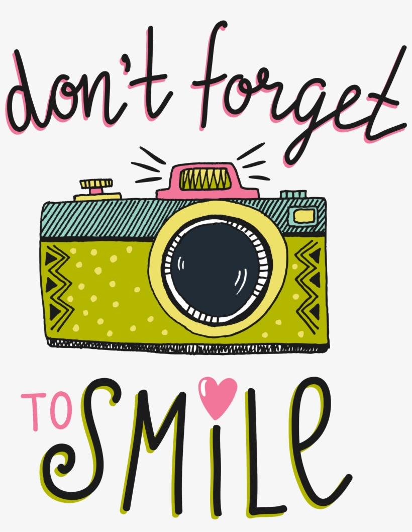 Dont forget smile.