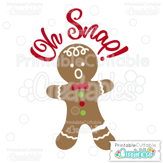 Gingerbread Oh Snap Free SVG Cut File