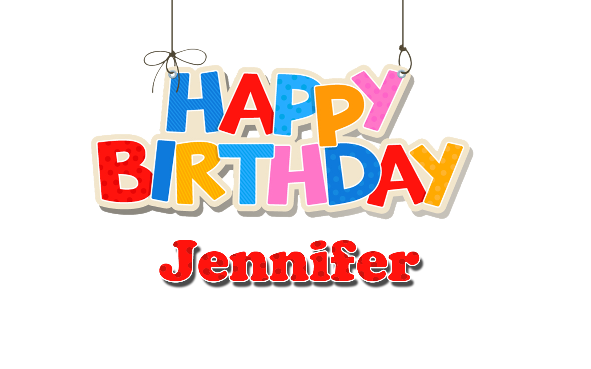 Happy birthday jennifer.