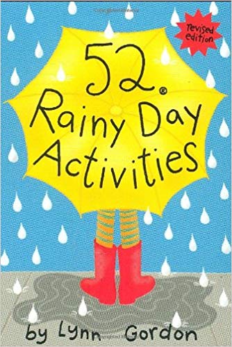 Rainy day activities.