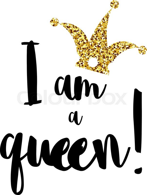 I am the Queen with a crown on a white