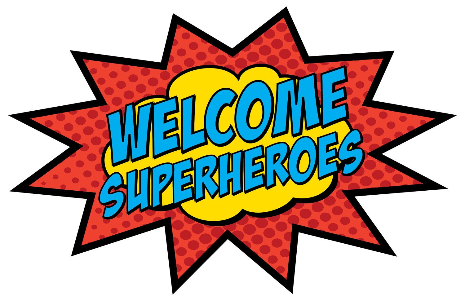Welcome superheroes sign.